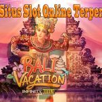 Terbongkar! Rahasia Menang Main Situs Slot Online Terpercaya 2023 Bali Vacation